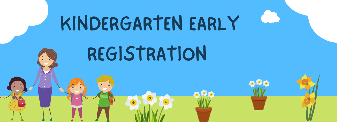 Kindergarten Early Registration 