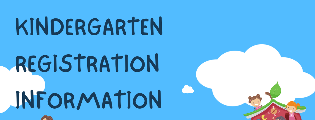 Kindergarten Registration Information 