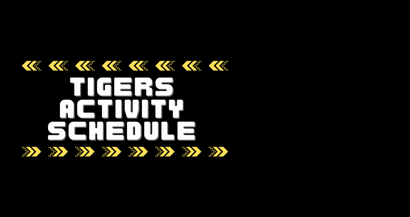 TIGERS Schedule